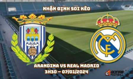 Nhận định ⭐ Soi kèo Arandina vs Real Madrid – 3h30 – 07/01/2024