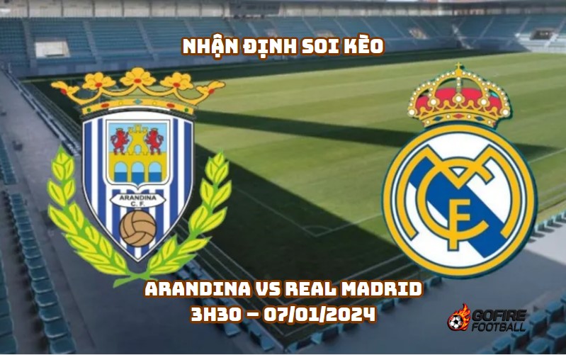 Nhận định ⭐ Soi kèo Arandina vs Real Madrid – 3h30 – 07/01/2024