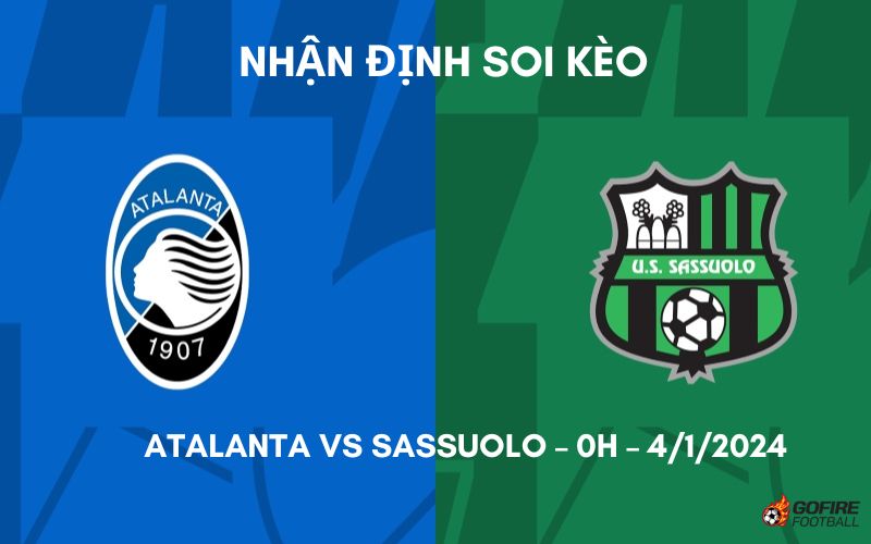 Nhận định ⭐ Soi kèo Atalanta vs Sassuolo – 0h – 4/1/2024