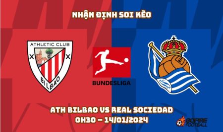 Nhận định ⭐ Soi kèo Ath Bilbao vs Real Sociedad – 0h30 – 14/01/2024