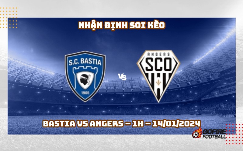 Nhận định ⭐ Soi kèo Bastia vs Angers – 1h – 14/01/2024