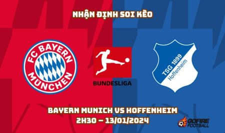 Nhận định ⭐ Soi kèo Bayern Munich vs Hoffenheim – 2h30 – 13/01/2024