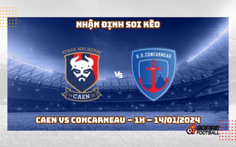 Nhận định ⭐ Soi kèo Caen vs Concarneau – 1h – 14/01/2024