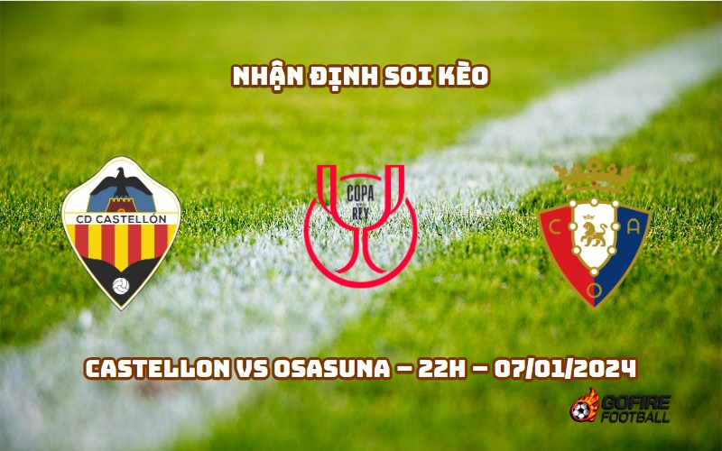 Nhận định ⭐ Soi kèo Castellon vs Osasuna – 22h – 07/01/2024