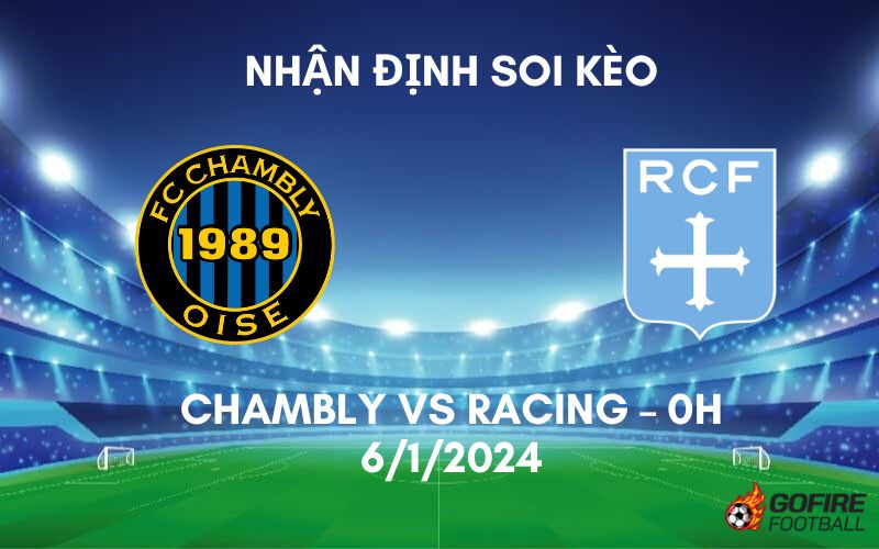 Nhận định ⭐ Soi kèo Chambly vs Racing – 0h – 6/1/2024