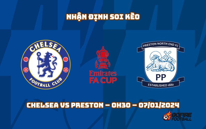 Nhận định ⭐ Soi kèo Chelsea vs Preston – 0h30 – 07/01/2024