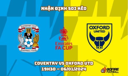 Nhận định ⭐ Soi kèo Coventry vs Oxford Utd – 19h30 – 06/01/2024