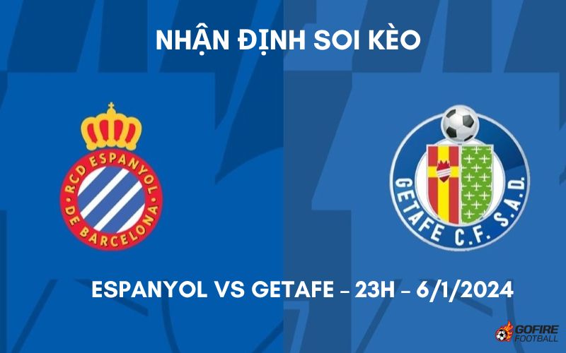 Nhận định ⭐ Soi kèo Espanyol vs Getafe – 23h – 6/1/2024