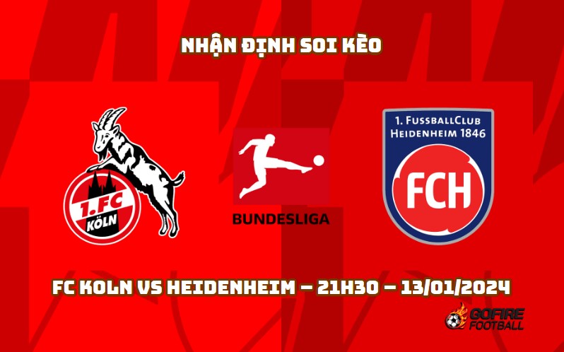 Nhận định ⭐ Soi kèo FC Koln vs Heidenheim – 21h30 – 13/01/2024