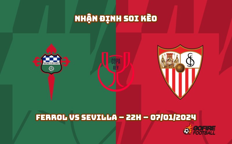 Nhận định ⭐ Soi kèo Ferrol vs Sevilla – 22h – 07/01/2024