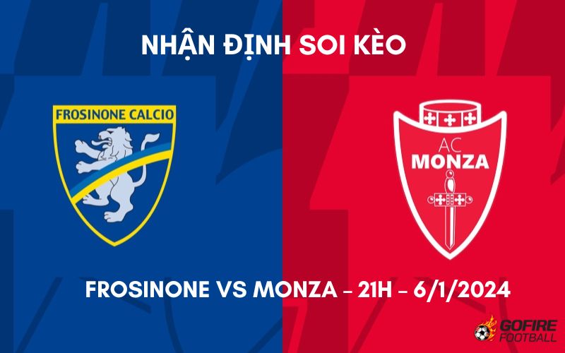 Nhận định ⭐ Soi kèo Frosinone vs Monza – 21h – 6/1/2024