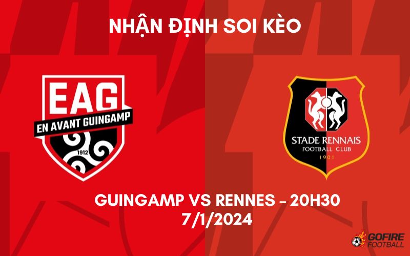 Nhận định ⭐ Soi kèo Guingamp vs Rennes – 20h30 – 7/1/2024