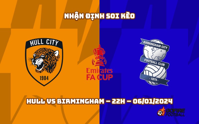 Nhận định ⭐ Soi kèo Hull vs Birmingham – 22h – 06/01/2024