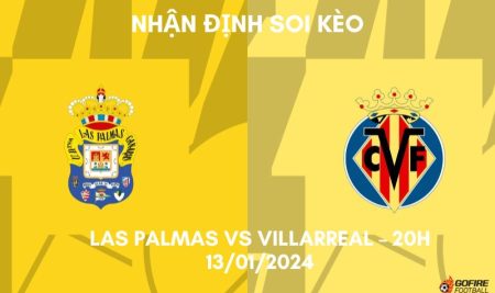 Nhận định ⭐ Soi kèo Las Palmas vs Villarreal – 20h – 13/01/2024