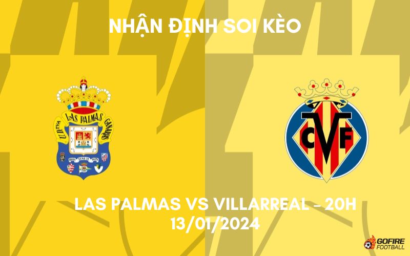 Nhận định ⭐ Soi kèo Las Palmas vs Villarreal – 20h – 13/01/2024