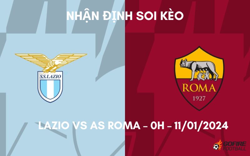 Nhận định ⭐ Soi kèo Lazio vs AS Roma – 0h – 11/01/2024