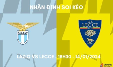 Nhận định ⭐ Soi kèo Lazio vs Lecce – 18h30 – 14/01/2024