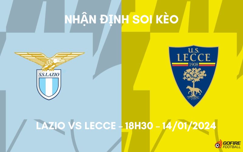 Nhận định ⭐ Soi kèo Lazio vs Lecce – 18h30 – 14/01/2024