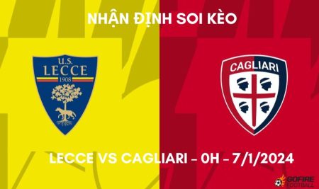 Nhận định ⭐ Soi kèo Lecce vs Cagliari – 0h – 7/1/2024