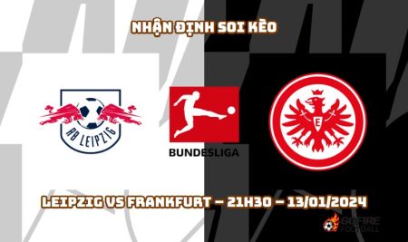 Nhận định ⭐ Soi kèo Leipzig vs Frankfurt – 21h30 – 13/01/2024