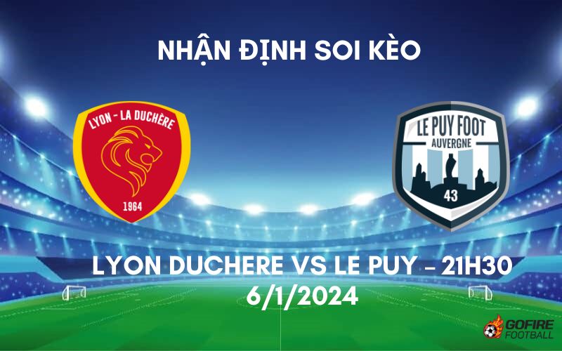 Nhận định ⭐ Soi kèo Lyon Duchere vs Le Puy – 21h30 – 6/1/2024
