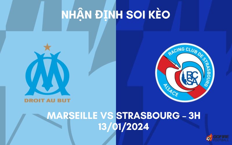 Nhận định ⭐ Soi kèo Marseille vs Strasbourg – 3h – 13/01/2024