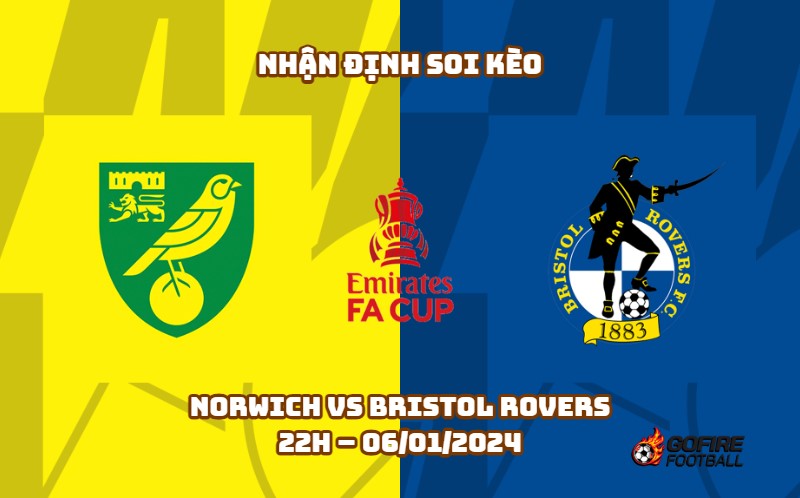 Nhận định ⭐ Soi kèo Norwich vs Bristol Rovers – 22h – 06/01/2024