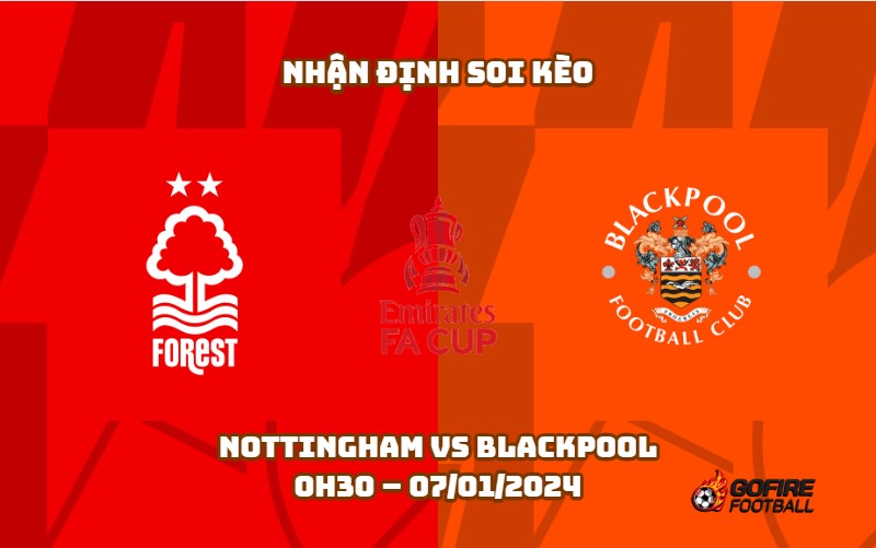 Nhận định ⭐ Soi kèo Nottingham vs Blackpool – 21h – 07/01/2024