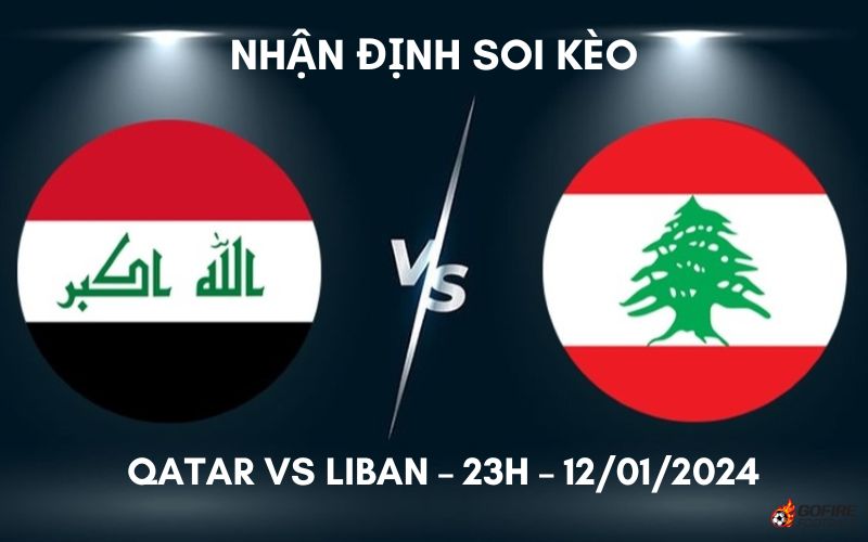 Nhận định ⭐ Soi kèo Qatar vs Liban – 23h – 12/01/2024