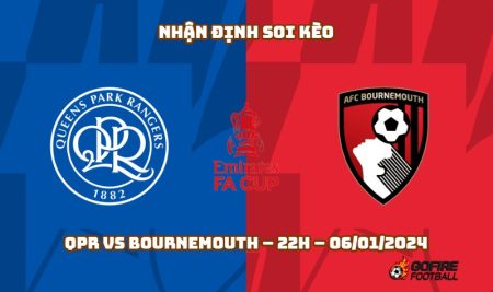 Nhận định ⭐ Soi kèo QPR vs Bournemouth – 22h – 06/01/2024