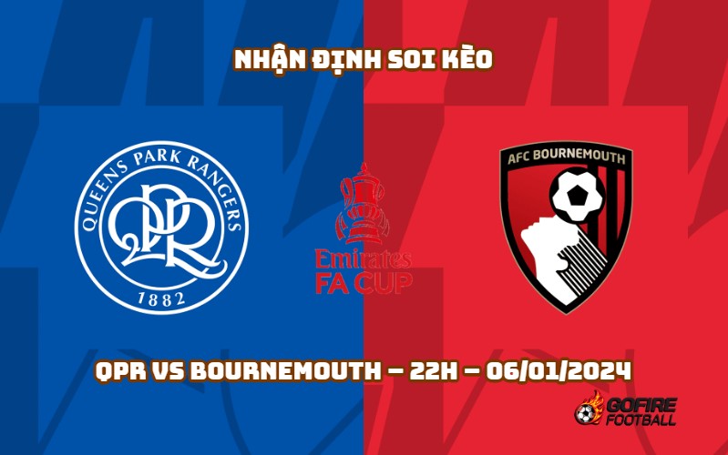 Nhận định ⭐ Soi kèo QPR vs Bournemouth – 22h – 06/01/2024