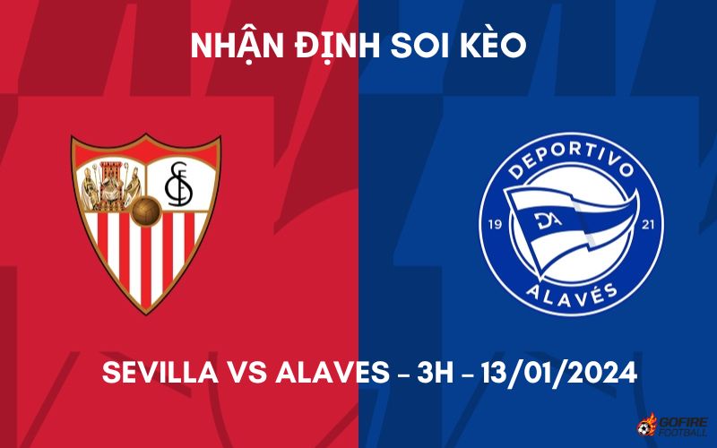 Nhận định ⭐ Soi kèo Sevilla vs Alaves – 3h – 13/01/2024