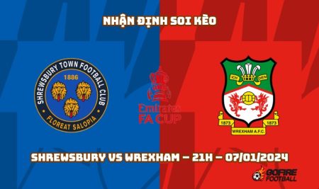 Nhận định ⭐ Soi kèo Shrewsbury vs Wrexham – 21h – 07/01/2024