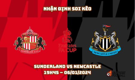 Nhận định ⭐ Soi kèo Sunderland vs Newcastle – 19h45 – 06/01/2024