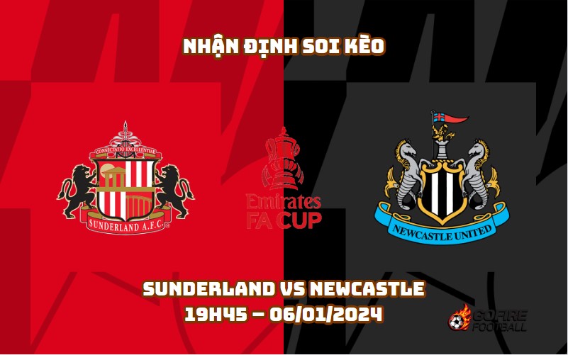 Nhận định ⭐ Soi kèo Sunderland vs Newcastle – 19h45 – 06/01/2024