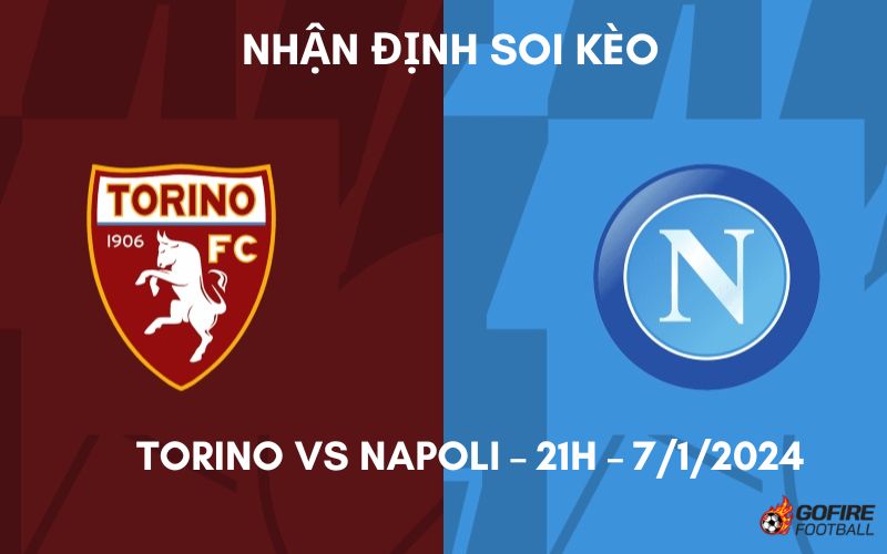 Nhận định ⭐ Soi kèo Torino vs Napoli – 21h – 7/1/2024