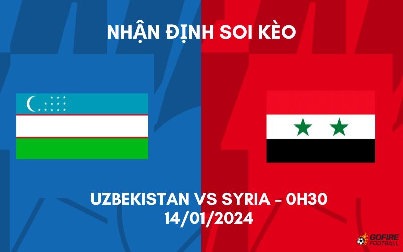 Nhận định ⭐ Soi kèo Uzbekistan vs Syria – 0h30 – 14/01/2024