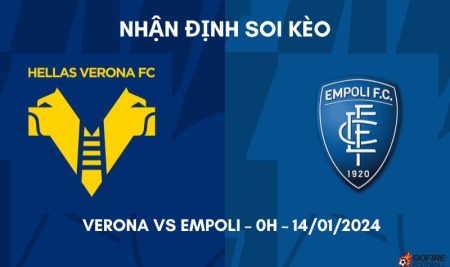 Nhận định ⭐ Soi kèo Verona vs Empoli – 0h – 14/01/2024