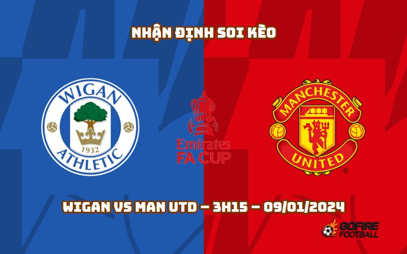 Nhận định ⭐ Soi kèo Wigan vs Man Utd – 3h15 – 09/01/2024
