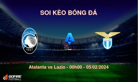 Soi kèo bóng đá Atalanta vs Lazio – 00h00 – 05/02/2024