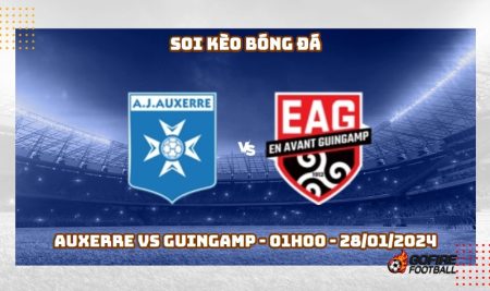 Soi kèo bóng đá Auxerre vs Guingamp – 01h00 – 28/01/2024