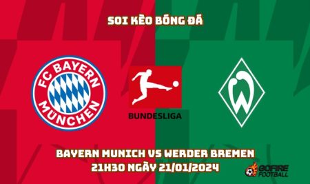 Soi kèo bóng đá Bayern Munich vs Werder Bremen – 21h30 ngày 21/01/2024