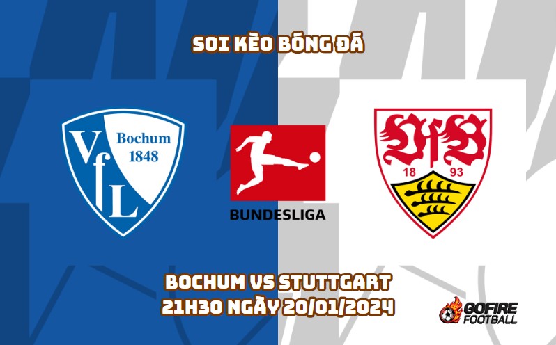 Soi kèo bóng đá Bochum vs Stuttgart – 21h30 ngày 20/01/2024