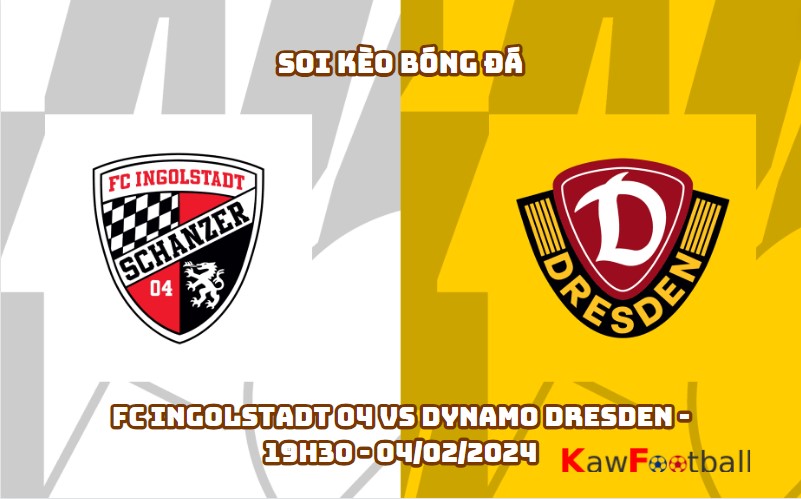 Soi kèo bóng đá FC Ingolstadt 04 vs Dynamo Dresden – 19h30 – 04/02/2024
