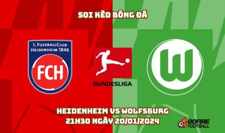 Soi kèo bóng đá Heidenheim vs Wolfsburg – 21h30 ngày 20/01/2024