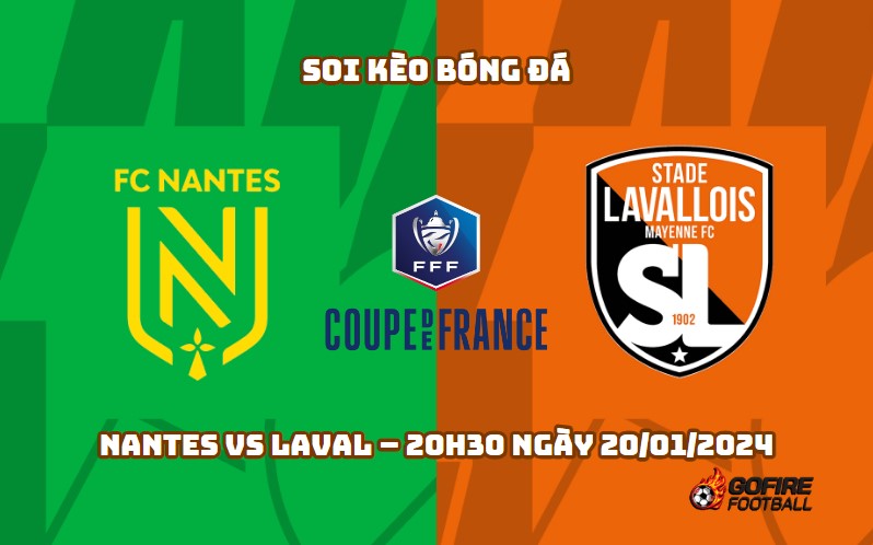 Soi kèo bóng đá Nantes vs Laval – 20h30 ngày 20/01/2024