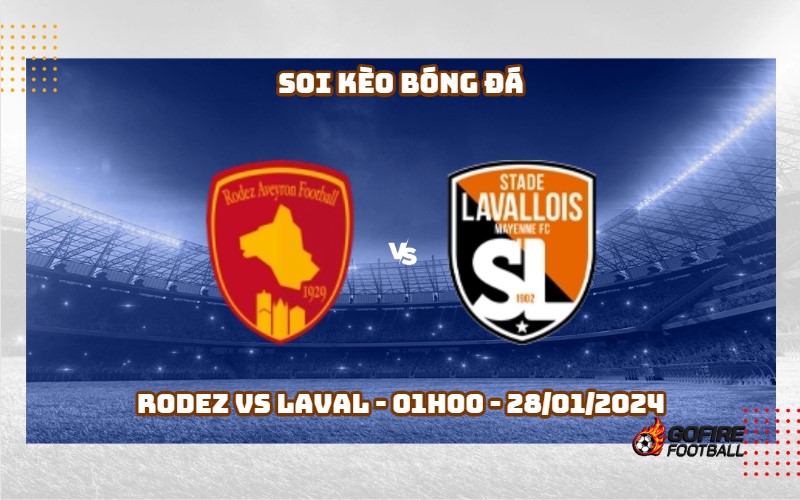 Soi kèo bóng đá Rodez vs Laval – 01h00 – 28/01/2024