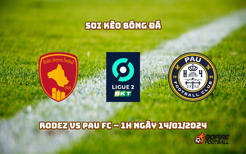 Soi kèo bóng đá Rodez vs Pau FC – 1h ngày 14/01/2024
