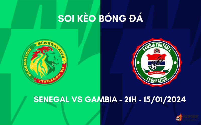 Soi kèo bóng đá Senegal vs Gambia – 21h – 15/01/2024