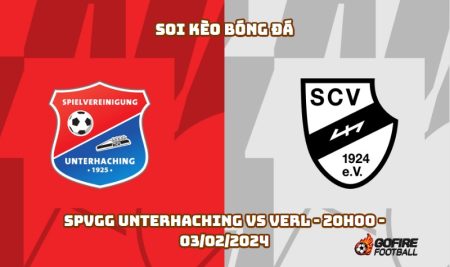 Soi kèo bóng đá SpVgg Unterhaching vs Verl – 20h00 – 03/02/2024